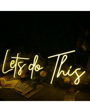 Lets Do This Neon Sign