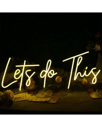 Lets Do This Neon Sign