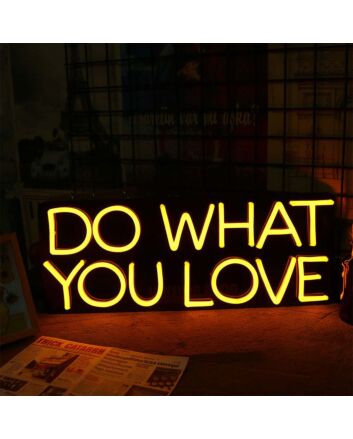 DO WHAT YOU LOVE Neon Sign