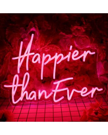 Happier Than Ever Neon Sign