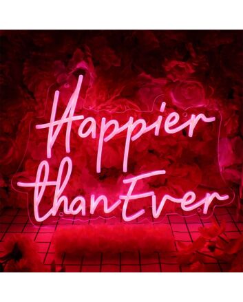Happier Than Ever Neon Sign