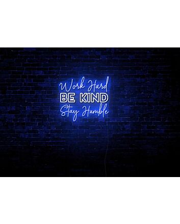 Work Hard, Be Kind, Stay Humble LED Light Sign