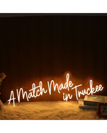 A Match Made In Truckee Neon Sign