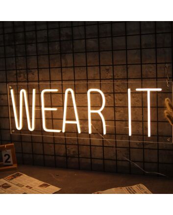 WEAR IT Neon Sign