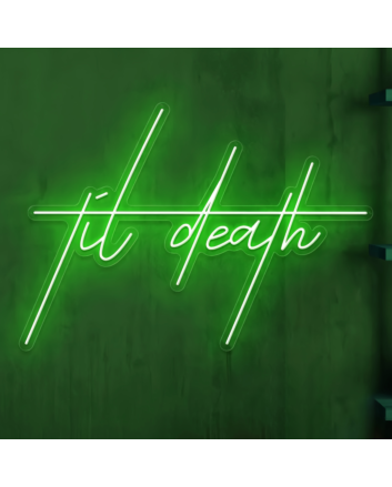 Til Death LED Neon Sign