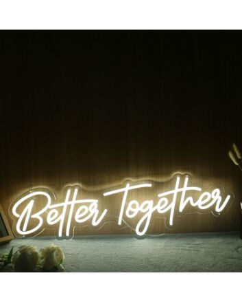 Better Together Yellow Neon LED Sign