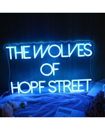 THE WOLVES OF HOPF STREET Neon Sign