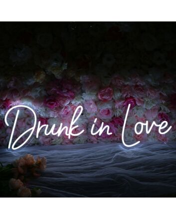 Drunk In Love White Neon Sign