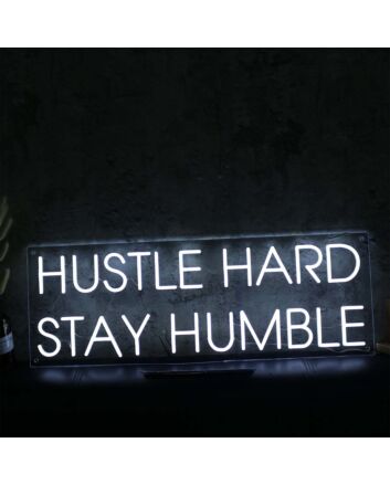 Hustle Hard Stay Humble White Neon Sign