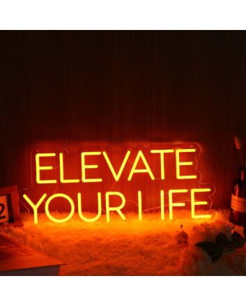 Elevate Your Life Orange Neon Sign