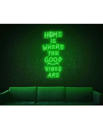 Home Is Where The Good Vibes Are LED Neon Sign