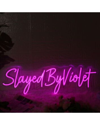 Slayed By violet Pink Neon Sign