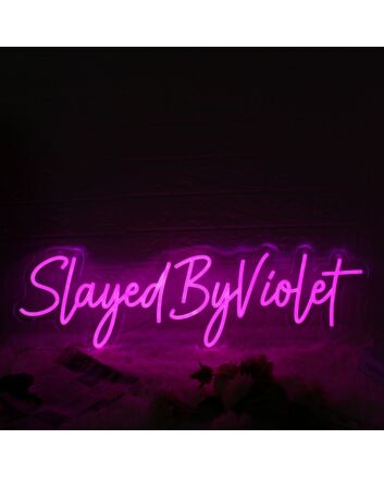 Slayed By violet Pink Neon Sign