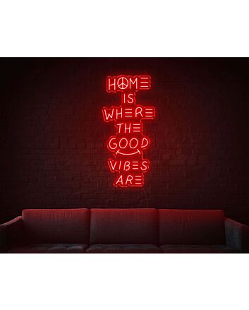 Home Is Where The Good Vibes Are LED Neon Sign