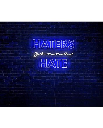 Haters Gonna Hate LED Neon Sign
