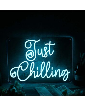 Just Chilling Blue Custom Neon Sign
