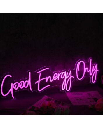 Good Energy Only Pink Neon Sign