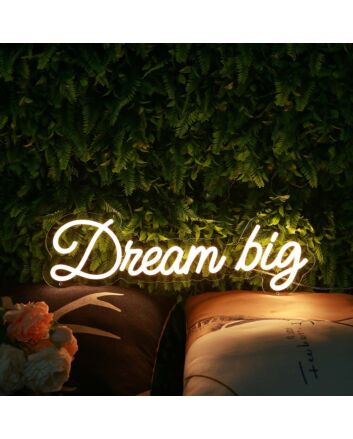 Dream Big Yellow Neon Sign