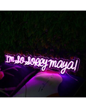 I Am So Sorry Maya Purple Neon Sign