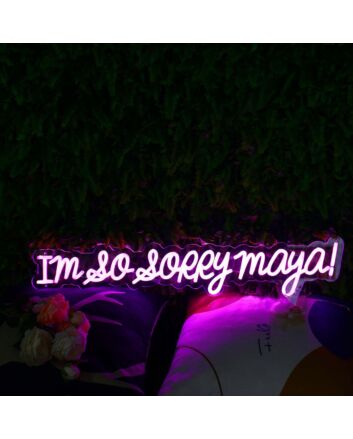 I Am So Sorry Maya Purple Neon Sign