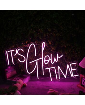 It Is Glow Time Pink Custom Neon SIgn
