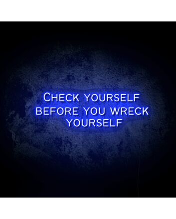 Check Yourself Before You Kill Yourself LED Neon Sign