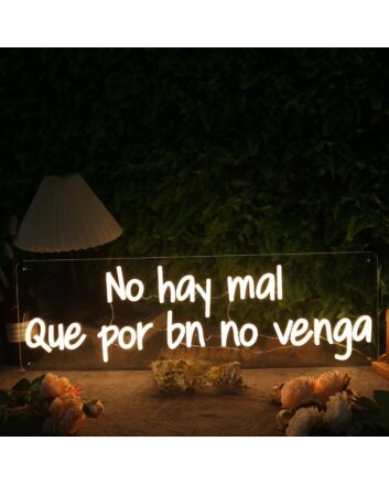 No Hay Mal Que Por Bn No Venga Yellow Neon Sign