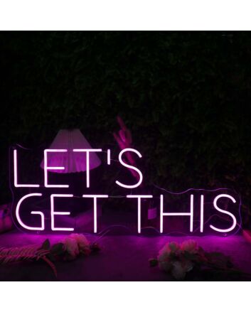 Let's Get This Pink Neon Sign