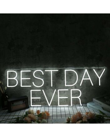Best Day Ever White Neon Sign