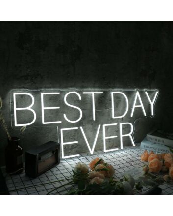 Best Day Ever White Neon Sign