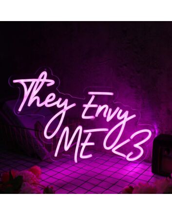 They Envy Me Pink Neon Sign