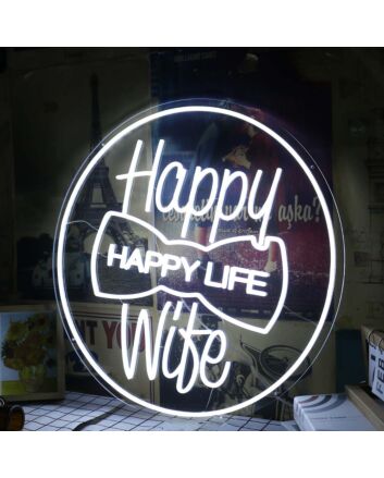 Happy Wife Happy Life White Neon Sign