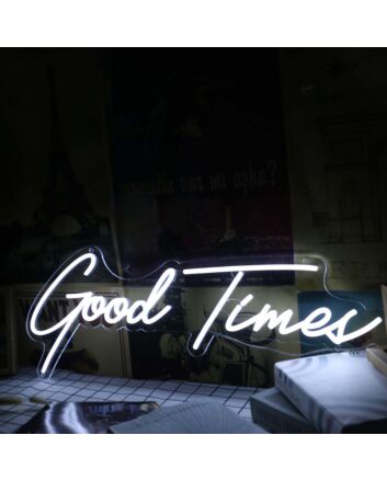 Good Times White Neon Sign