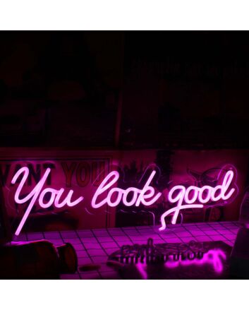 You Look Good Pink Neon Sign