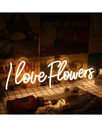 I Love Flowers Yellow Neon Sign