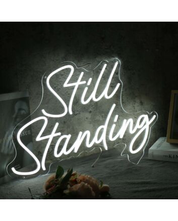 Still Standing White Neon Sign