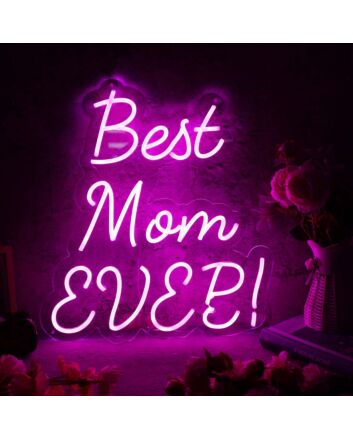 Best Mom Ever Pink Neon Sign