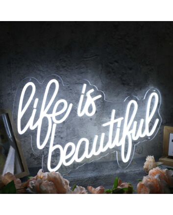 Life Is Beautiful White Custom Neon LED Sign