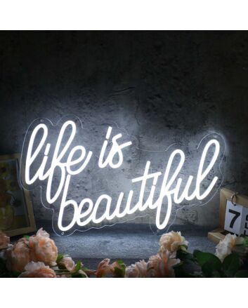 Life Is Beautiful White Custom Neon LED Sign