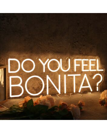 Do you Feel Bonita Yellow Neon Sign