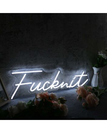 Fuck It White Custom Neon Sign