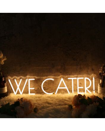 We Cater Yellow Custom Neon Sign