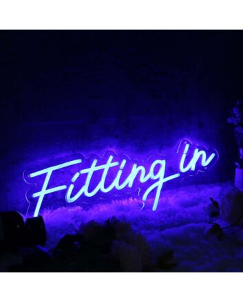 Fitting In Blue Neon Sign