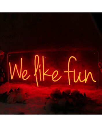 We Like Fun Red Neon Sign