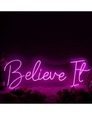 Believe It Pink Custom Neon Sign