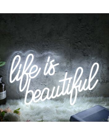 Life Is Beautiful Custom Neon Sign