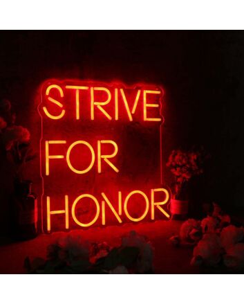 Strive For Honor Red Neon Sign