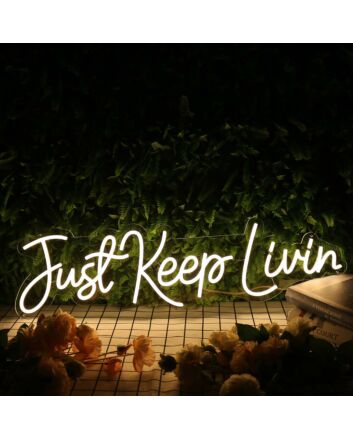 Just Keep Living Yellow Neon Sign