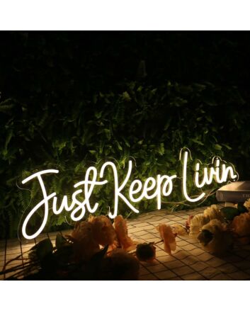 Just Keep Living Yellow Neon Sign
