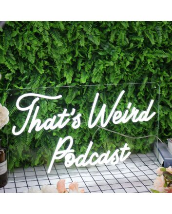 That&#039;s Weird Podcast White Neon Sign